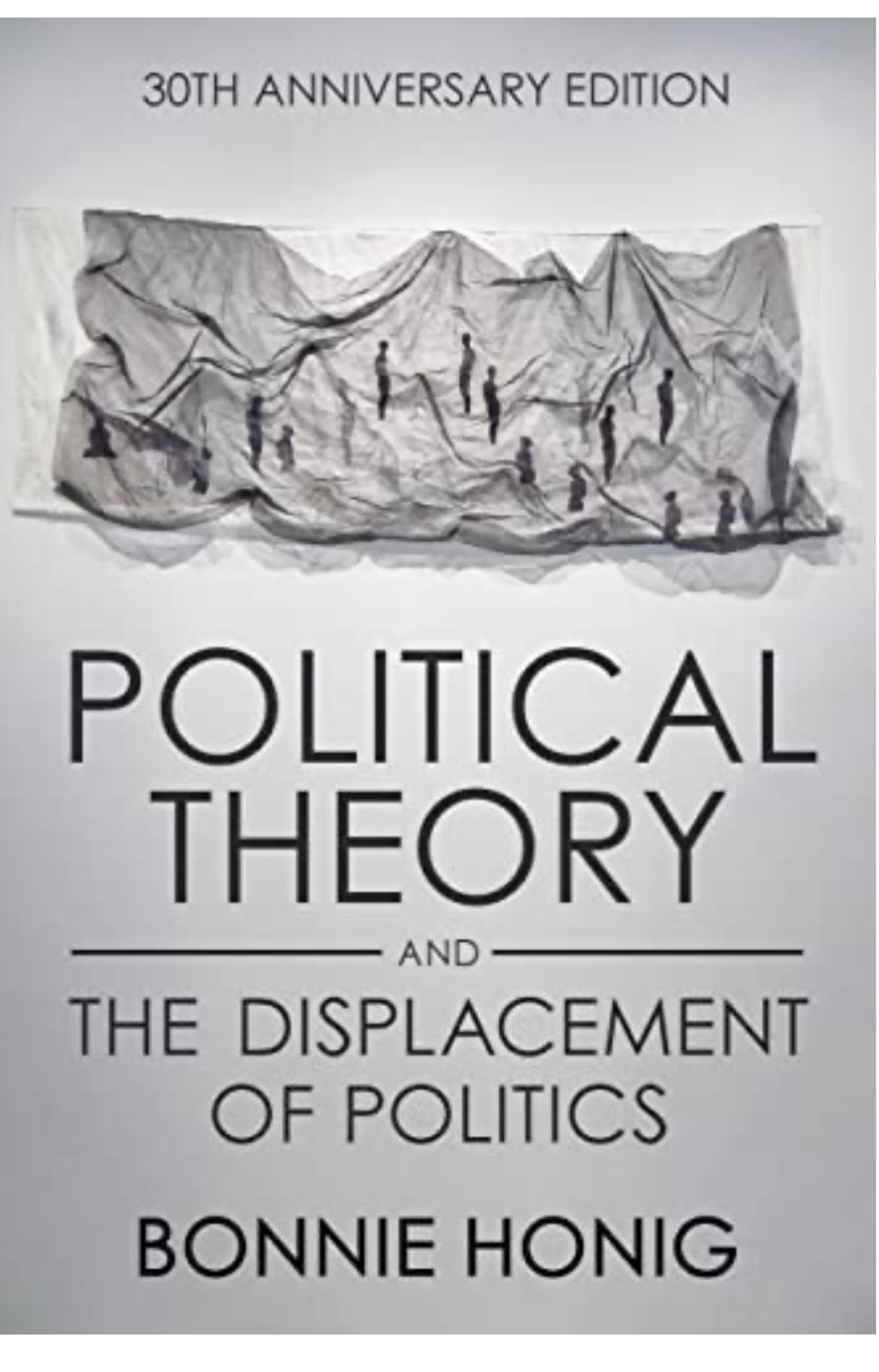 Honig Political Theory and the Displacement of Politics
